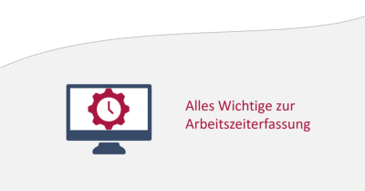 Alles Wichtige zur Arbeitszeiterfassung